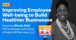 HR Mavericks Episode 16- Wendy Kelly